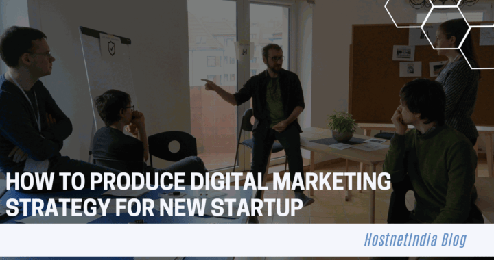 How to Produce Digital Marketing Strategy for New Startup