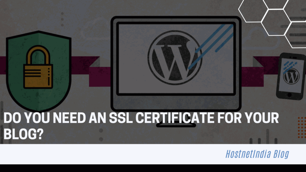 Do You Need an SSL Certificate for Your Blog?
