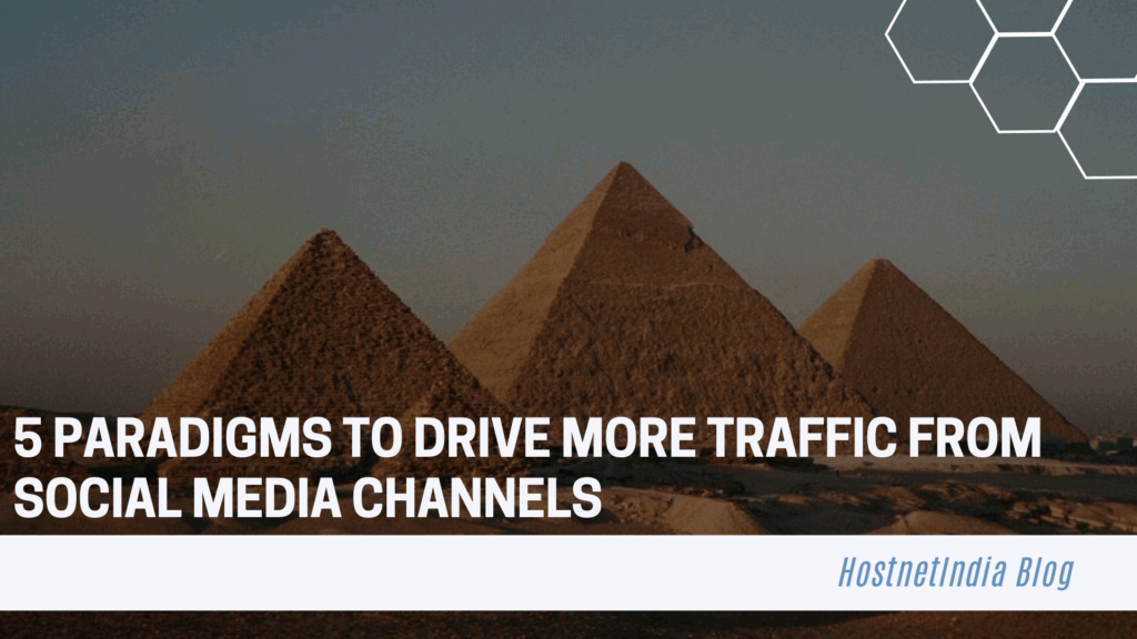 5 Paradigms to Drive More Traffic from Social Media Channels